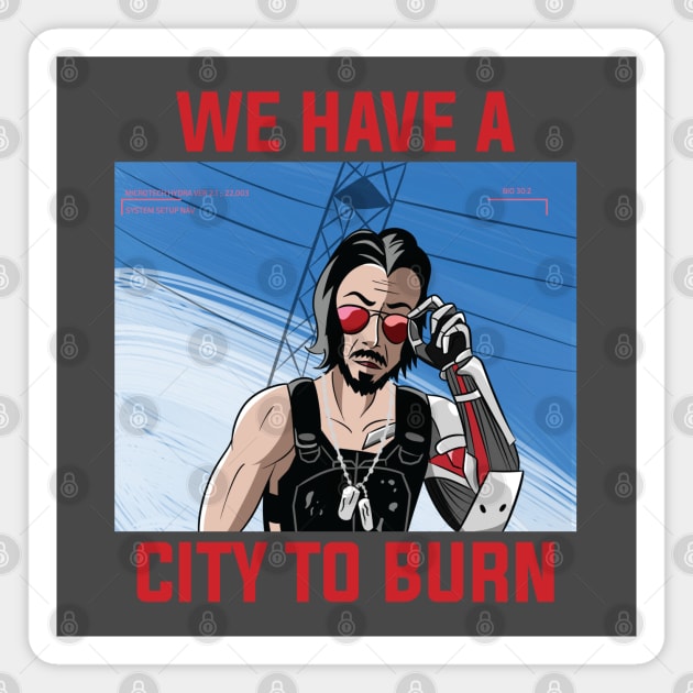 We Got A City To Burn Magnet by BlackKnightProductions